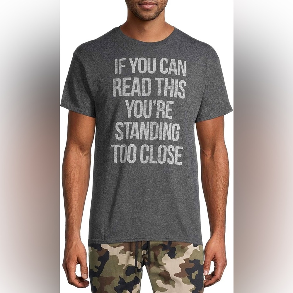 ODM Men’s Charcoal “If You Can Read This You’re Standing Too Close” Shirt